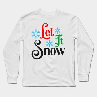 Let it snow Long Sleeve T-Shirt